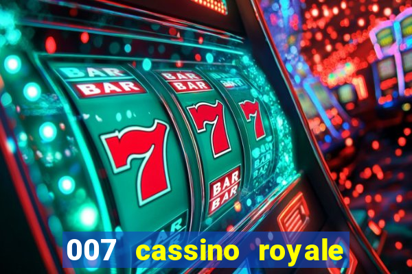 007 cassino royale filme completo dublado